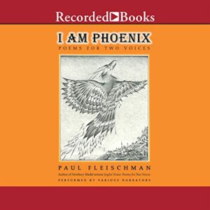 I Am Phoenix: Poems for Two Voices - Paul Fleischman (CDs)