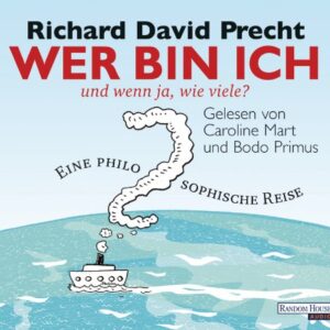 Wer bin ich - und wenn ja, wie viele?: Eine philosophische Reise - Sonderausgabe - Precht, Richard David (CDs)