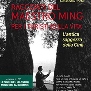 Racconti del Maestro Ming per i turisti della vita. L'antica saggezza della Cina. Con 2 CD-Audio - Wong, Ming (CDs)