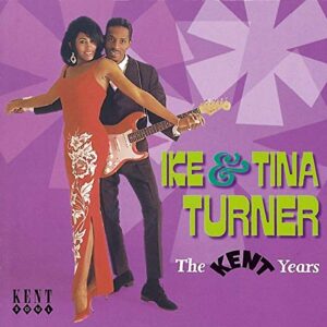 Kent Years - TURNER,IKE & TINA (CDs)