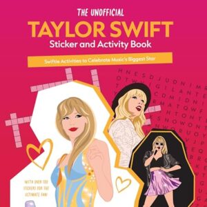 The Unofficial Taylor Swift Sticker and Activity Book: Swiftie Activities to Celebrate Music's Biggest Star - With Over 100 Stickers for the Ultimate Fan! - Editors of Chartwell Books (CDs)