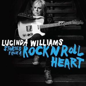 Stories From A Rock N Roll Heart [CD] - Lucinda Williams (CDs)