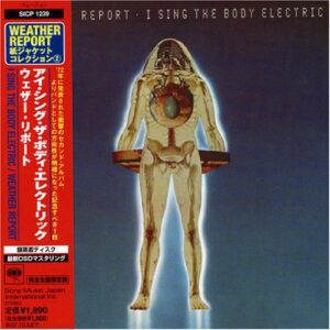 I Sing the Body Electric - Weather Report (CDs)