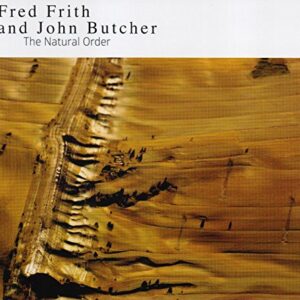 Natural Order-Digi- - Frith, Fred/John Butcher (CDs)