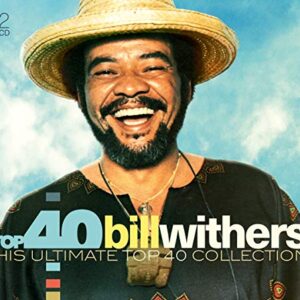 Top 40 - Bill Withers - WITHERS,BILL (CDs)