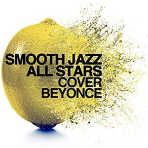 Smooth Jazz All Stars Cover Beyonce - The Smooth Jazz All Stars (CDs)
