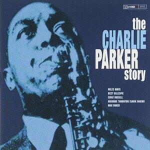 Charlie Parker Story - Parker, Charlie (CDs)