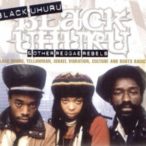 Black Uhuru & Other Reggae Rebels - Black Uhuru & Other Reggae Rebels (CDs)