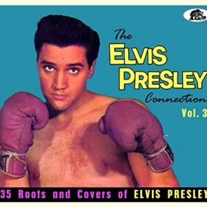 The Elvis Presley Connection, Vol. 3 - 35 Roots and Covers of Elvis Presley (CDs)