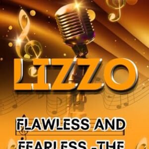 LIZZO: Flawless and Fearless – The Unfiltered (English Edition) - L. Calabrese, Harry (CDs)