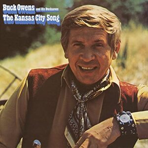 The Kansas City Song - Buck Owens And His Buckaroos (CDs)
