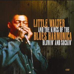 Blowin' & Suckin' - Little Walter & the Kings of the Blues Harmonica (CDs)