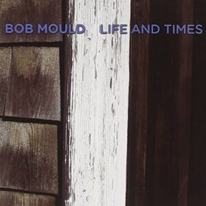 Life And Times - Mould, Bob (CDs)