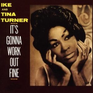 It's Gonna Work Out Fine - TURNER,IKE & TINA (CDs)