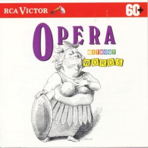 Opera Without Words [Audio CD] Wagner; Verdi; Puccini; Offenbach; Mascagni; Bizet; Arthur Fiedler and Boston Pops Orchestra (CDs)