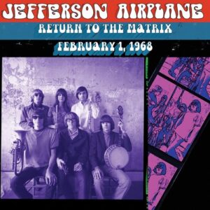 Return To The Matrix-2/1/1968 - Jefferson Airplane (CDs)