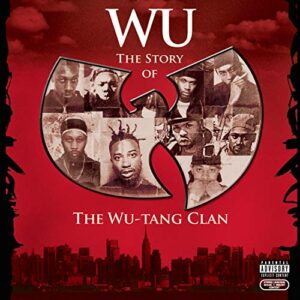 Wu: The Story Of The Wu-Tang Clan (Explicit) - Wu-Tang Clan (CDs)