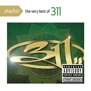 Playlist: The Very Best of 311 [Explicit] - 311 (CDs)