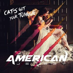 American Jetset - Cat's Got Your Tongue (CDs)