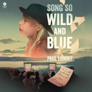 Song So Wild and Blue: A Life with the Music of Joni Mitchell - Lisicky, Paul (CDs)