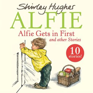 Alfie Gets in First and Other Stories - Hughes, Shirley (CDs)