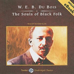 The Souls of Black Folk: Library Edition: Includes eBook - Du Bois, W. E. B. (CDs)