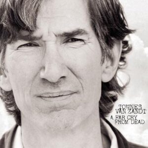 Far Cry From Dead [Audio CD] Van Zandt, Townes (CDs)