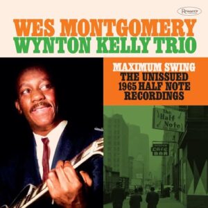 Maximum Swing: The Unissued 1965 Half Note Recordings[2 CD] - Wes Montgomery (CDs)