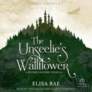 The Unseelie's Wallflower: 1 - Rae, Elisa (CDs)
