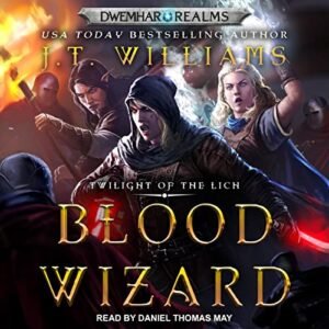 Blood Wizard: Twilight of the Lich - Williams, J T (CDs)