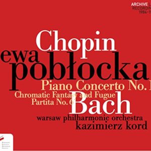 Chopin: Piano Concerto No.1; Bach: Chromatic Fantasy And Fugue - POBLOCKA,EWA; WARSAW PHILHARMONIC ORCHESTRA & KAZIMIERZ KORD (CDs)
