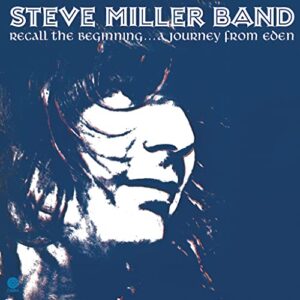 Recall The Beginning...A Journey From Eden - Steve Miller Band (CDs)
