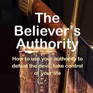THE BELIEVER’S AUTHORITY: How To Use Your Authority To Defeat The Devil, Take Control Of Your Life (English Edition) - ADEMOLU, FOLA (CDs)