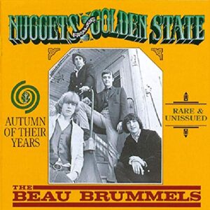 Nuggets from the Golden State: Autumn of Their Years - BEAU BRUMMELS (CDs)