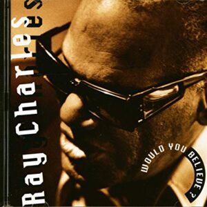 Would You Believe - Charles, Ray (CDs)