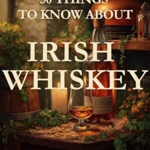 50 Things to Know About Irish Whiskey (Cuimhne Collections by Aisling Quinn) (English Edition) - Quinn, Aisling (Bebidas)