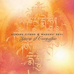 Source Of Compassion - GIVENS,HOWARD / DEVI,MADHAVI (CDs)