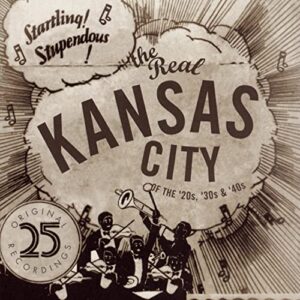 The Real Kansas City Of The '20s, '30s & '40s (CDs)