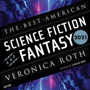 The Best American Science Fiction and Fantasy 2021 - Adams, John Joseph (CDs)