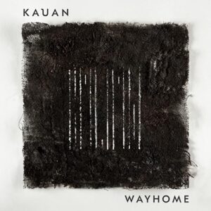 Wayhome - KAUAN (CDs)