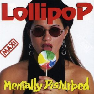 Lollipop - Mentally Disturbed (CDs)