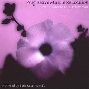 Progressive Muscle Relaxation - Beth Salcedo;MD (CDs)