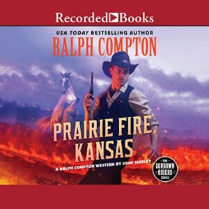 Prairie Fire, Kansas: A Ralph Compton Western (The Sundown Riders Series) - Ralph Compton (CDs)