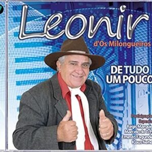 CD - De Tudo Um Pouco - Leonir d'Os Milongueiros - Não Informado (CDs)