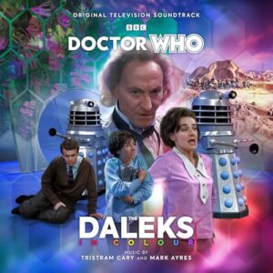 The Daleks In Colour - Original Television Soundtrack - Tristram Cary And Mark Ayres (CDs)