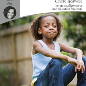 Chère Ijeawele, ou un manifeste pour une éducation féministe (CDs)