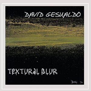 Textural Blur - David Gesualdo (CDs)