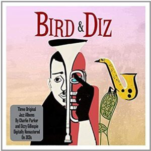Bird & Diz - GILLESPIE, DIZZY / PARKER,CHARLIE (CDs)