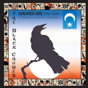 Greatest Hits 1990-1999: A Tribute To A Work In Progress [CD] - The Black Crowes (CDs)