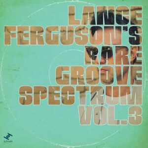 Rare Groove Spectrum Vol. 3 - Lance Ferguson (CDs)